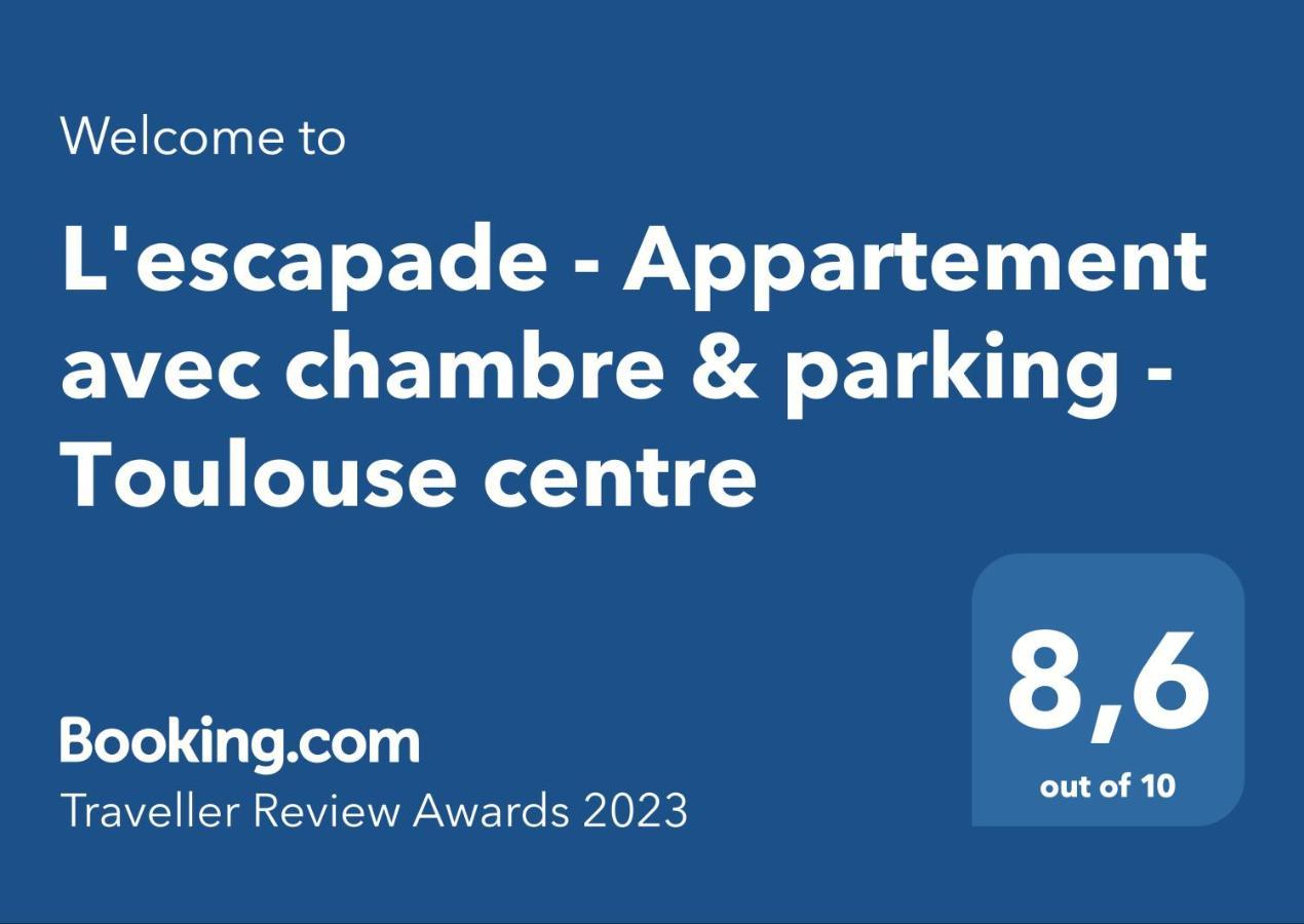 L'Escapade - Appartement Avec Chambre & Parking - Toulouse Centre Bagian luar foto